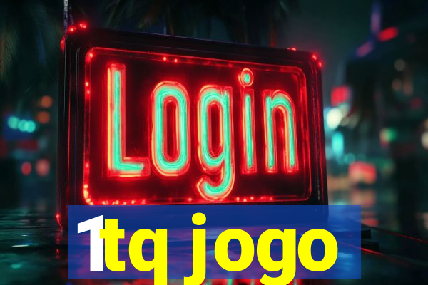 1tq jogo